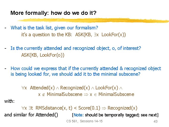 More formally: how do we do it? - What is the task list, given