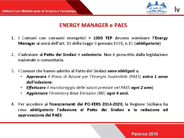 Istituto Euro-Mediterraneo di Scienza e Tecnologia ENERGY MANAGER e PAES 1. I Comuni consumi