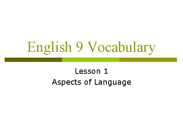 English 9 Vocabulary Lesson 1 Aspects of Language 
