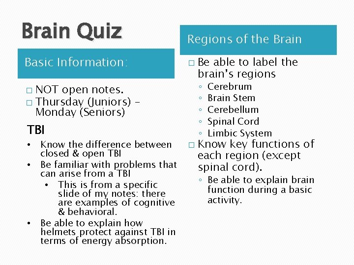 Brain Quiz Basic Information: Regions of the Brain � ◦ ◦ ◦ NOT open