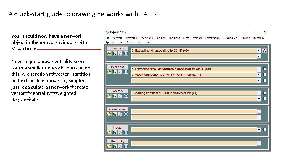 A quick-start guide to drawing networks with PAJEK. Your should now have a network
