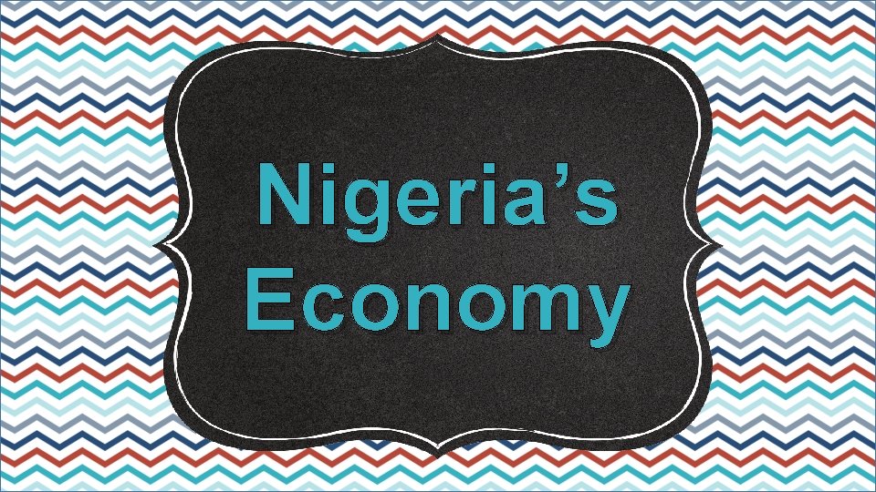 Nigeria’s Economy 