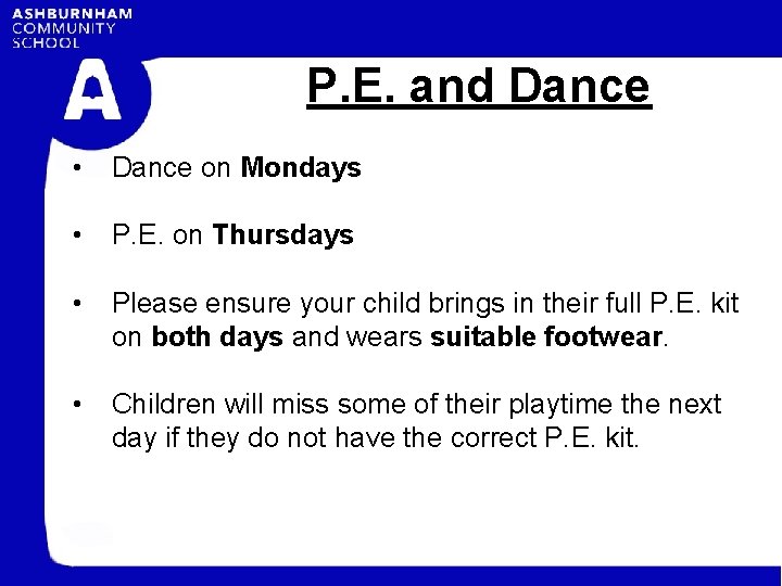 P. E. and Dance • Dance on Mondays • P. E. on Thursdays •