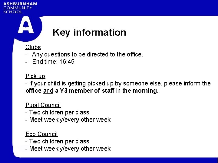 Key information Clubs - Any questions to be directed to the office. - End