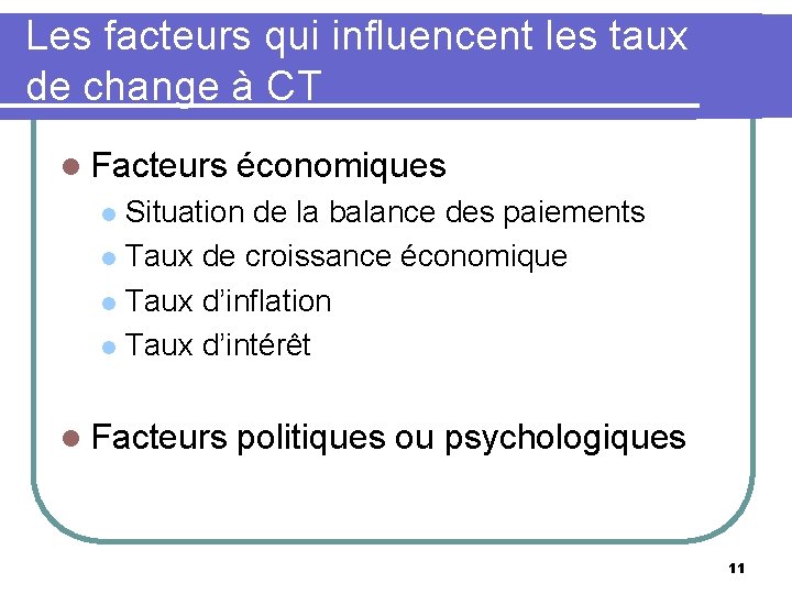 Les facteurs qui influencent les taux de change à CT l Facteurs économiques Situation