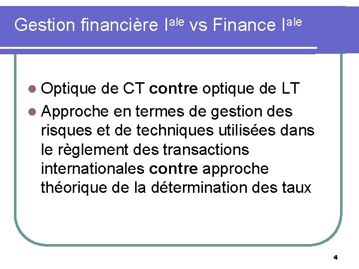 Gestion financière Iale vs Finance Iale l Optique de CT contre optique de LT
