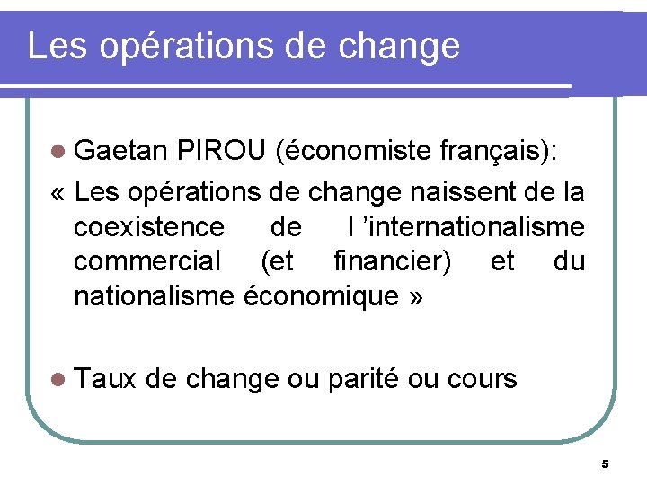 Les opérations de change l Gaetan PIROU (économiste français): « Les opérations de change