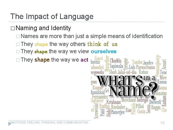 The Impact of Language � Naming and Identity � Names are more than just