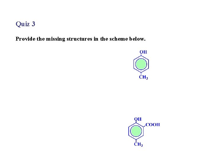 Quiz 3 Provide the missing structures in the scheme below. 