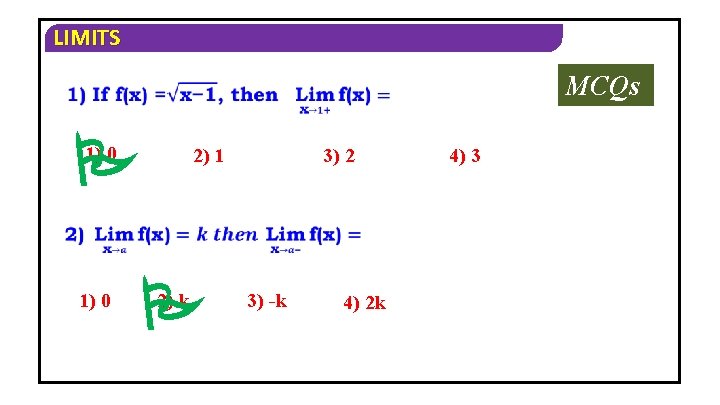 LIMITS MCQs P 1) 0 2) 1 P 2) k 3) 2 3) -k