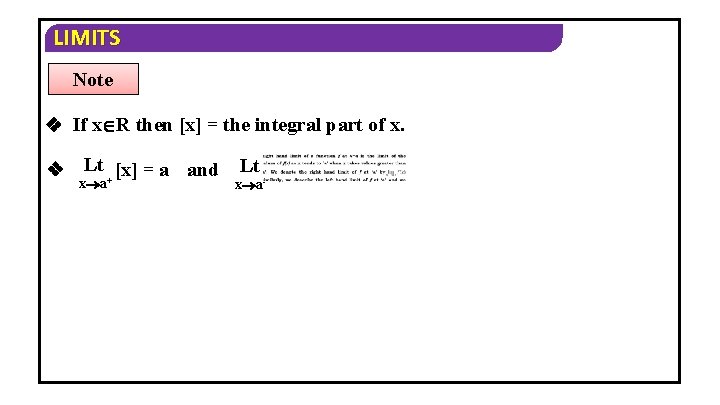 LIMITS Note If x R then [x] = the integral part of x. Lt