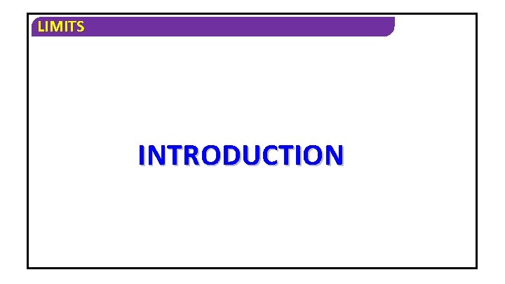 LIMITS INTRODUCTION 