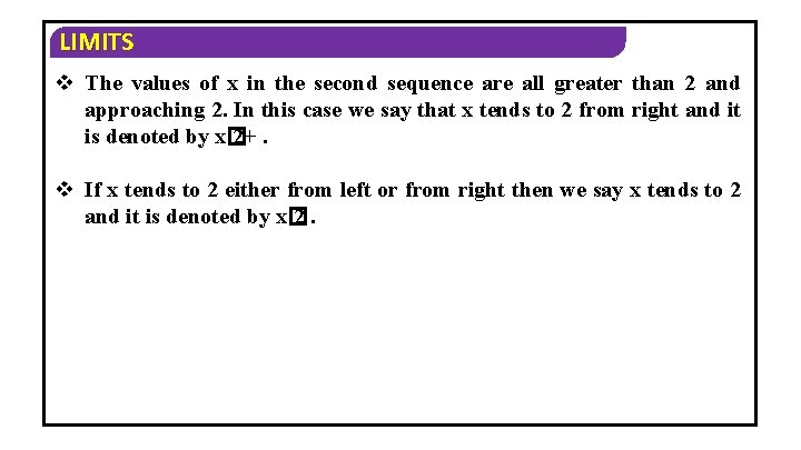 LIMITS v The values of x in the second sequence are all greater than