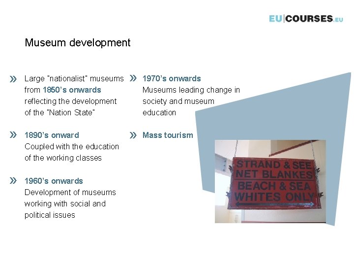 Museum development » » » Large ”nationalist” museums from 1850’s onwards reflecting the development