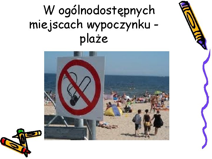 W ogólnodostępnych miejscach wypoczynku plaże 