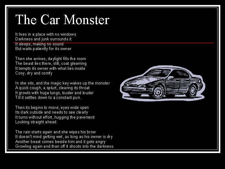 The Car Monster It lives in a place with no windows Darkness and junk