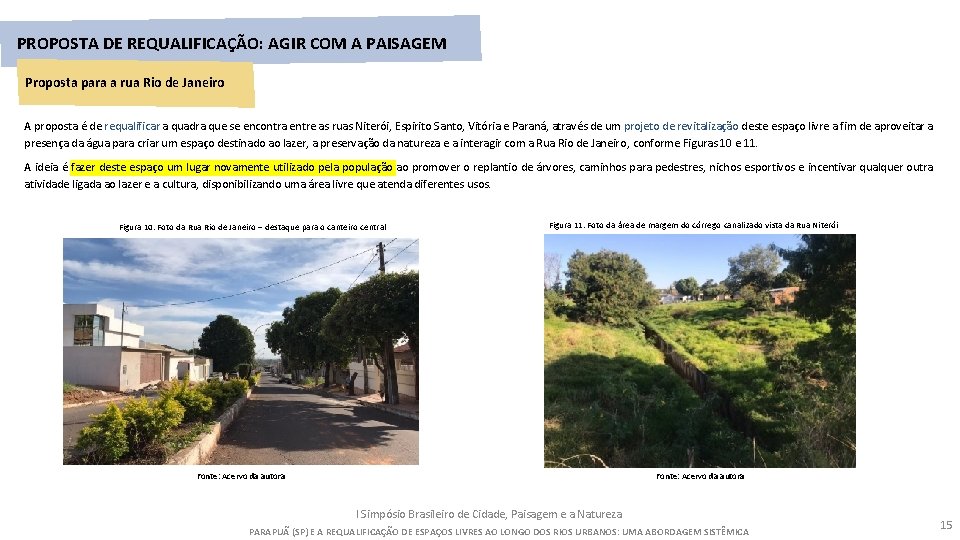 PROPOSTA DE REQUALIFICAÇÃO: AGIR COM A PAISAGEM Proposta para a rua Rio de Janeiro