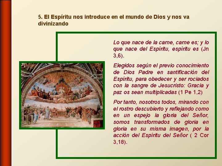 5. El Espíritu nos introduce en el mundo de Dios y nos va divinizando