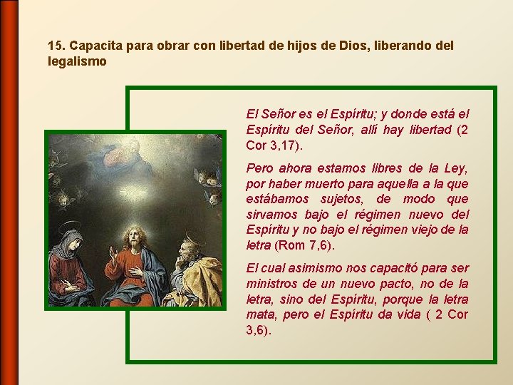 15. Capacita para obrar con libertad de hijos de Dios, liberando del legalismo El