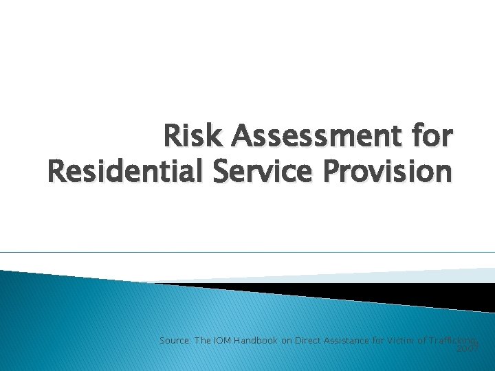 Risk Assessment for Residential Service Provision Source The
