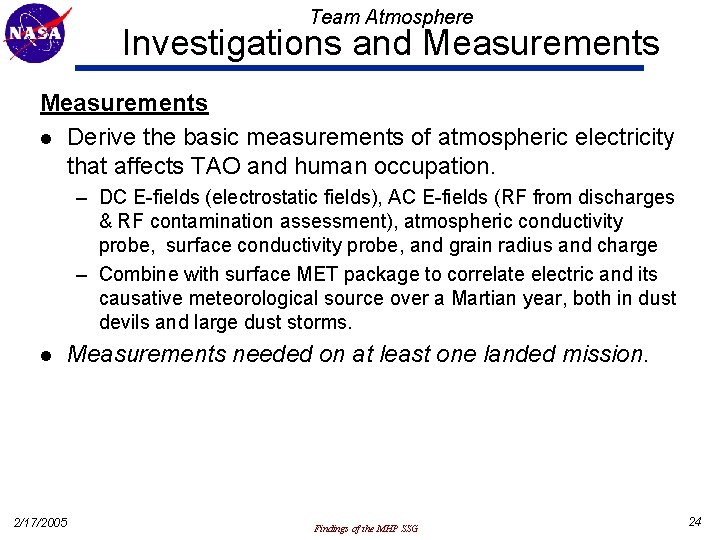 Team Atmosphere Investigations and Measurements l Derive the basic measurements of atmospheric electricity that