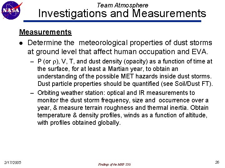 Team Atmosphere Investigations and Measurements l Determine the meteorological properties of dust storms at