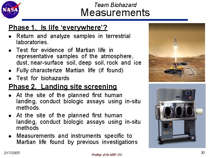 Team Biohazard Measurements Phase 1. Is life ‘everywhere’? l l Return and analyze samples