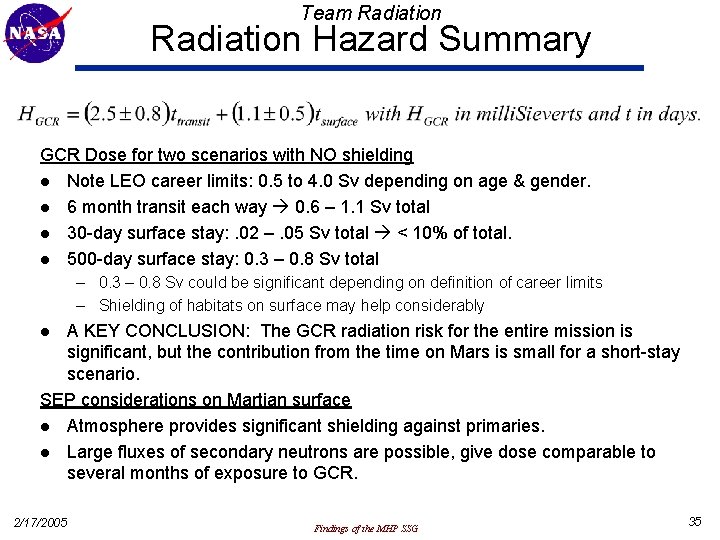 Team Radiation Hazard Summary GCR Dose for two scenarios with NO shielding l Note