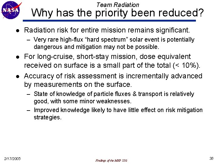Team Radiation Why has the priority been reduced? l Radiation risk for entire mission