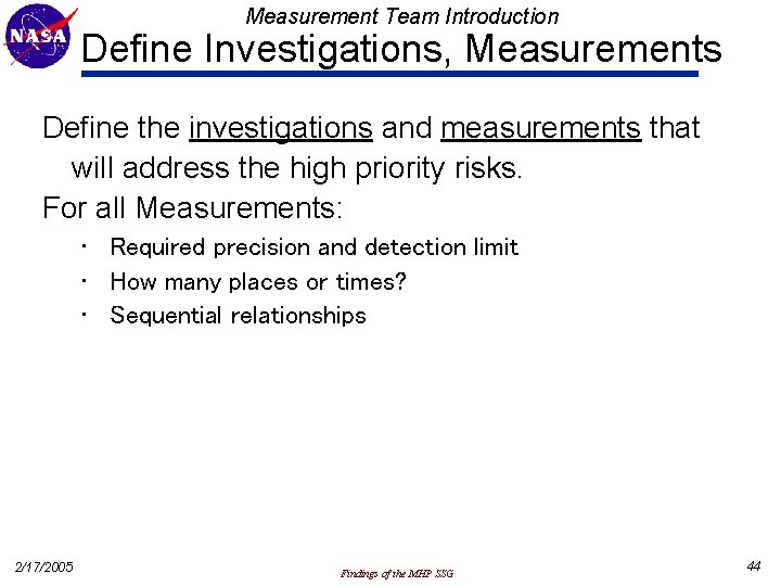 Measurement Team Introduction Define Investigations, Measurements Define the investigations and measurements that will address