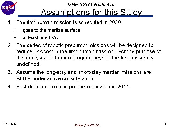 MHP SSG Introduction Assumptions for this Study 1. The first human mission is scheduled