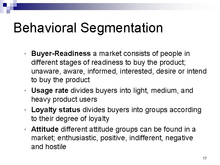 Behavioral Segmentation Buyer-Readiness a market consists of people in different stages of readiness to