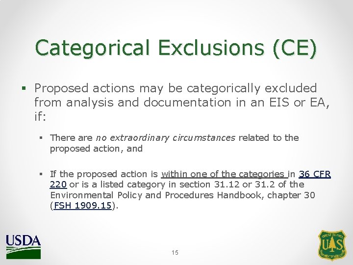 Categorical Exclusions (CE) § Proposed actions may be categorically excluded from analysis and documentation