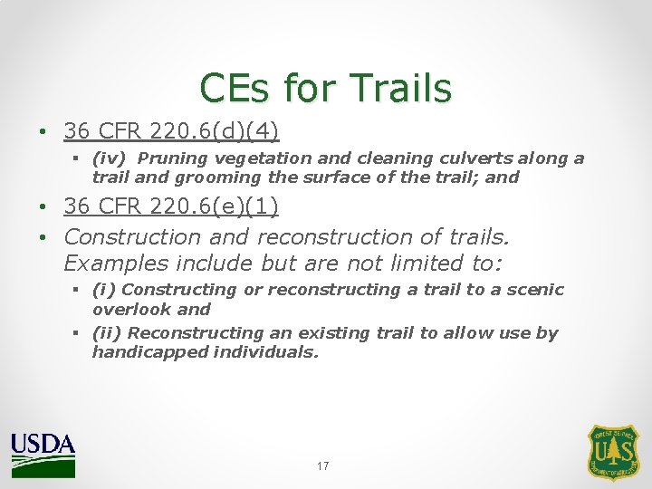 CEs for Trails • 36 CFR 220. 6(d)(4) § (iv) Pruning vegetation and cleaning