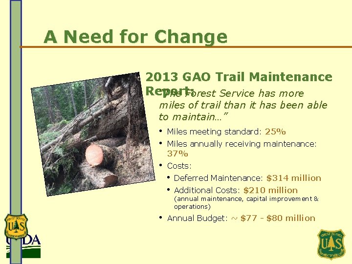 A Need for Change 2013 GAO Trail Maintenance Report: “The Forest Service has more