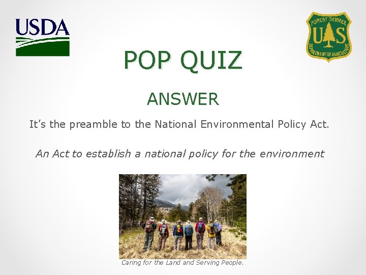 POP QUIZ ANSWER It’s the preamble to the National Environmental Policy Act. An Act