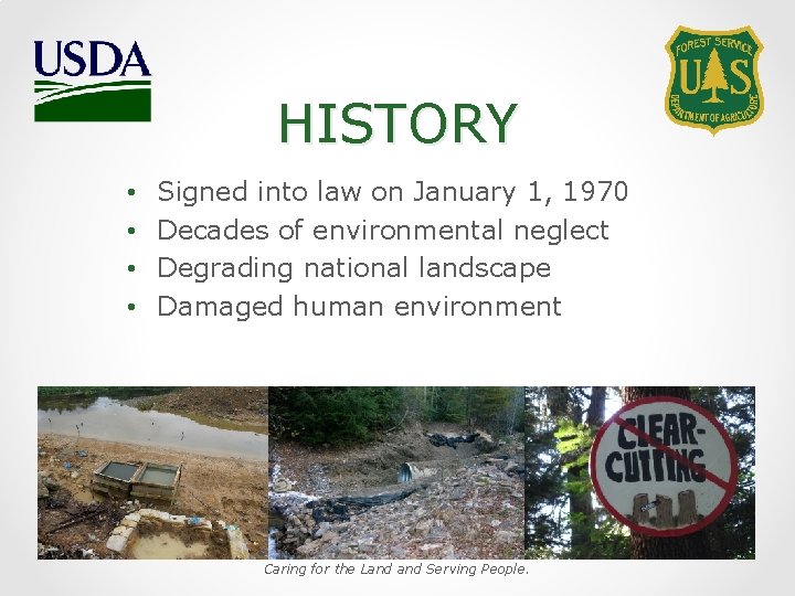 HISTORY • • Signed into law on January 1, 1970 Decades of environmental neglect