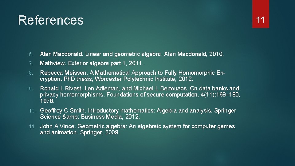 References 6. Alan Macdonald. Linear and geometric algebra. Alan Macdonald, 2010. 7. Mathview. Exterior