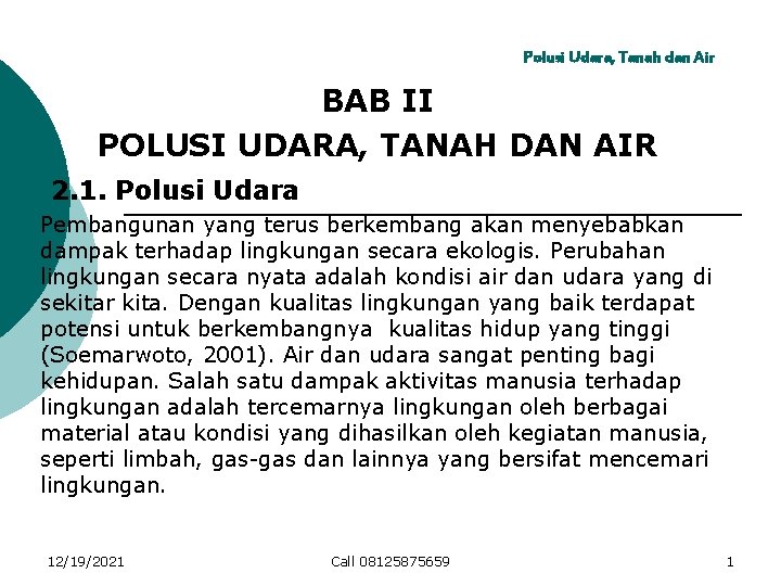 Polusi Udara, Tanah dan Air BAB II POLUSI UDARA, TANAH DAN AIR 2. 1.