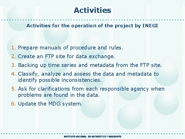 Activities for the operation of the project by INEGI 1. Prepare manuals of procedure