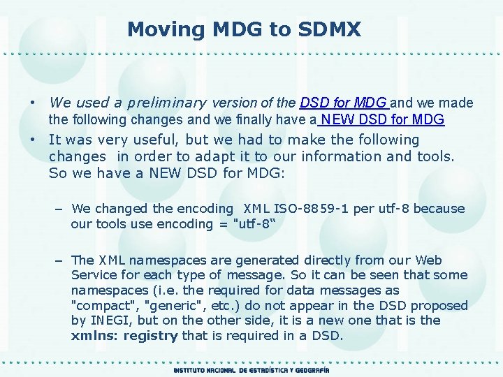 Moving MDG to SDMX • We used a preliminary version of the DSD for