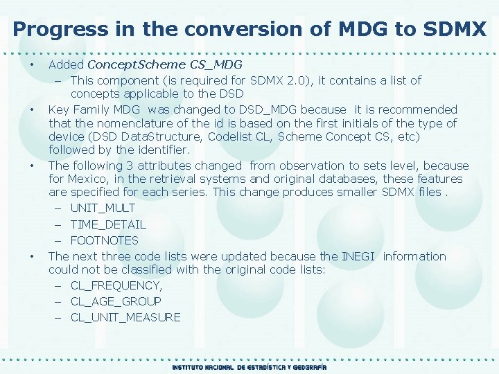 Progress in the conversion of MDG to SDMX • • Added Concept. Scheme CS_MDG