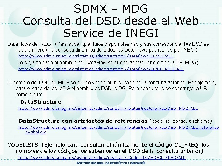 SDMX – MDG Consulta del DSD desde el Web Service de INEGI Data. Flows