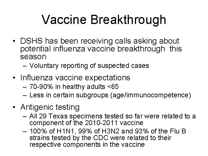 Vaccine Breakthrough • DSHS has been receiving calls asking about potential influenza vaccine breakthrough