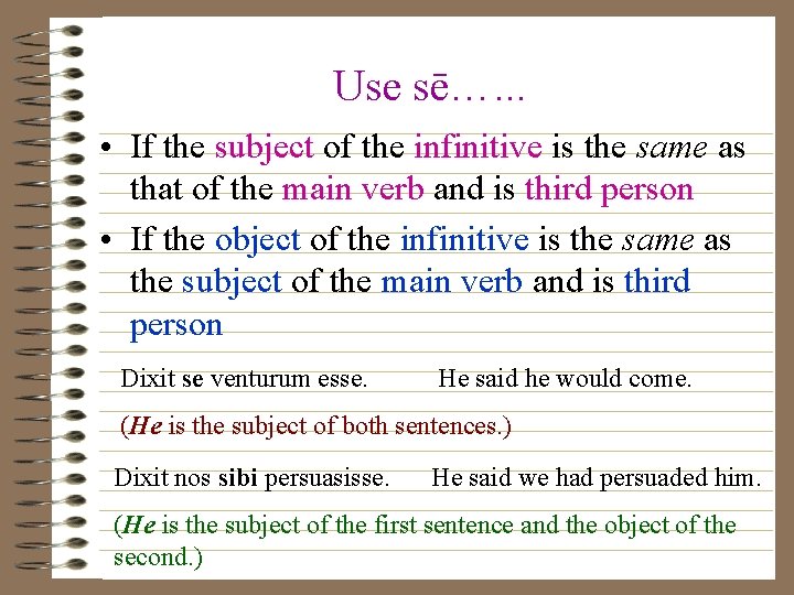 Use sē…. . . • If the subject of the infinitive is the same