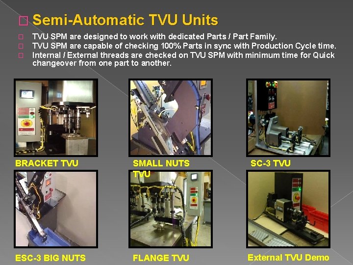 � Semi-Automatic TVU Units � � � TVU SPM are designed to work with