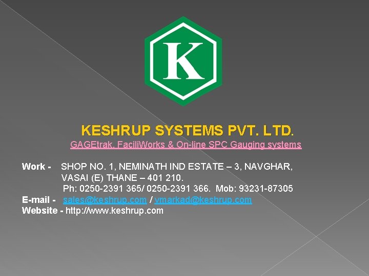 KESHRUP SYSTEMS PVT. LTD. GAGEtrak, Facili. Works & On-line SPC Gauging systems Work -