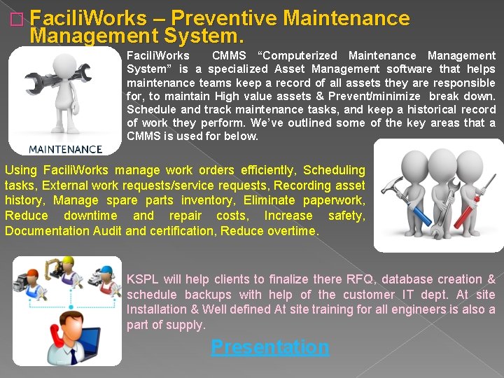 � Facili. Works – Preventive Maintenance Management System. Facili. Works CMMS “Computerized Maintenance Management