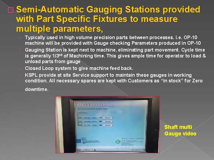 � Semi-Automatic Gauging Stations provided with Part Specific Fixtures to measure multiple parameters, ›