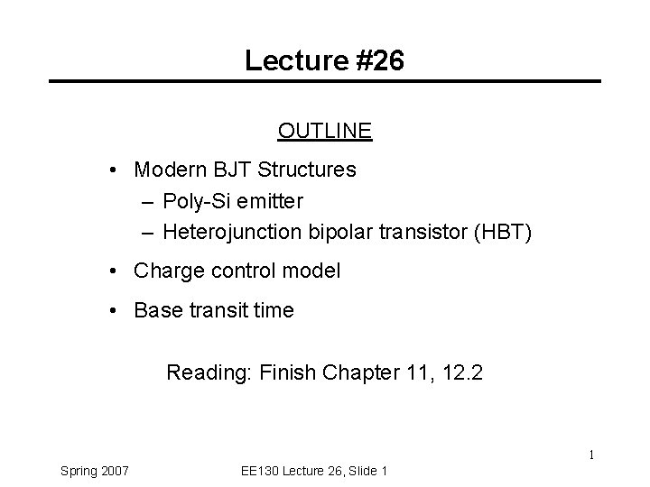 Lecture #26 OUTLINE • Modern BJT Structures – Poly-Si emitter – Heterojunction bipolar transistor